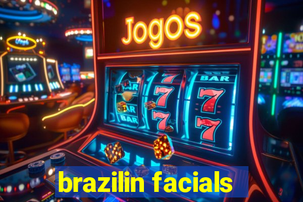 brazilin facials